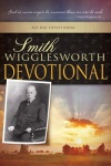 Smith Wigglesworth Devotional - 365 Day Devotional